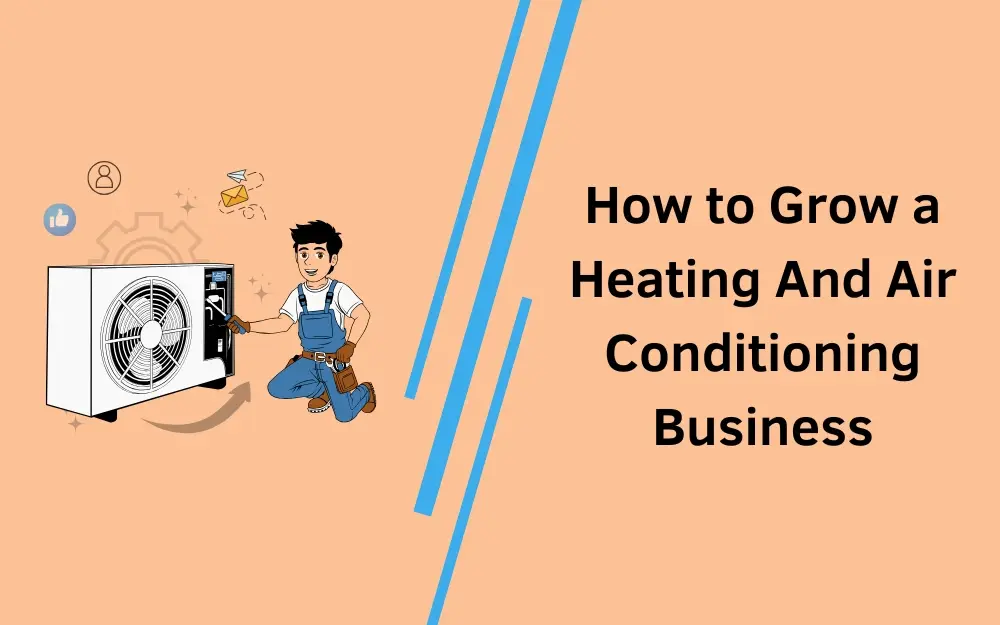 How to Grow a Heating And Air Conditioning Business